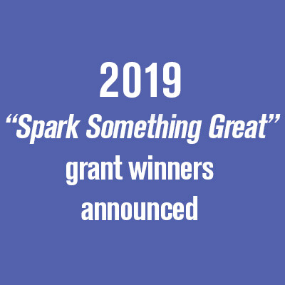 2019 "Spark Something Great" grant winners announced